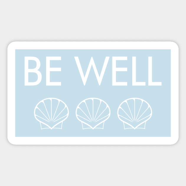 Be Well (white text w. three seashells) Sticker by BishopCras